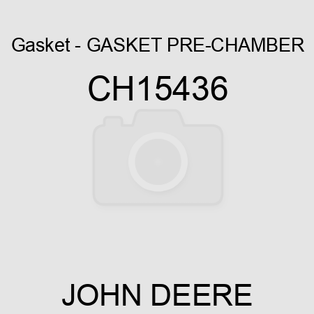 Gasket - GASKET, PRE-CHAMBER CH15436