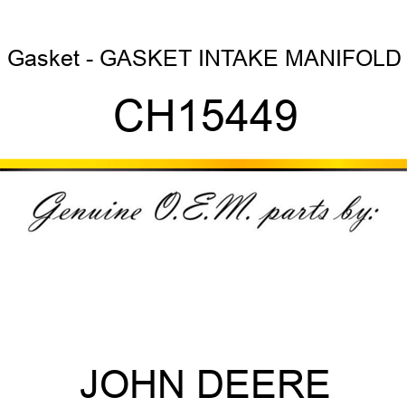 Gasket - GASKET, INTAKE MANIFOLD CH15449