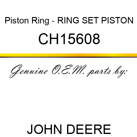 Piston Ring - RING SET, PISTON CH15608
