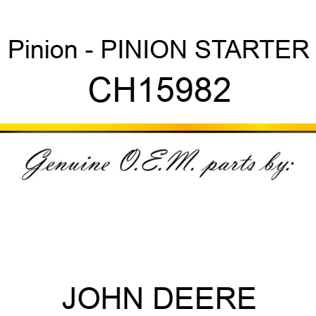 Pinion - PINION, STARTER CH15982
