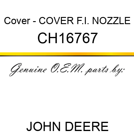 Cover - COVER, F.I. NOZZLE CH16767