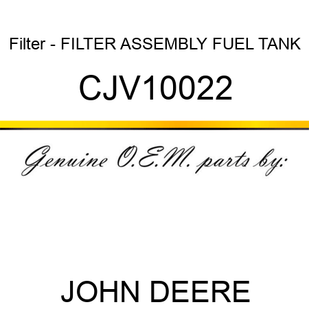 Filter - FILTER, ASSEMBLY FUEL TANK CJV10022