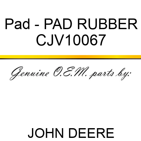 Pad - PAD, RUBBER CJV10067