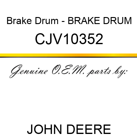 Brake Drum - BRAKE DRUM CJV10352