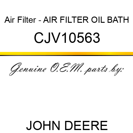 Air Filter - AIR FILTER, OIL BATH CJV10563