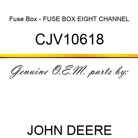 Fuse Box - FUSE BOX, EIGHT CHANNEL CJV10618