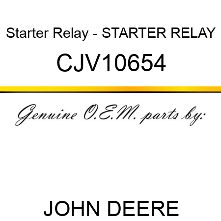 Starter Relay - STARTER RELAY CJV10654