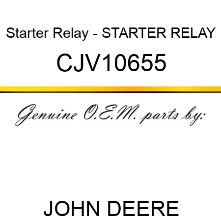 Starter Relay - STARTER RELAY CJV10655