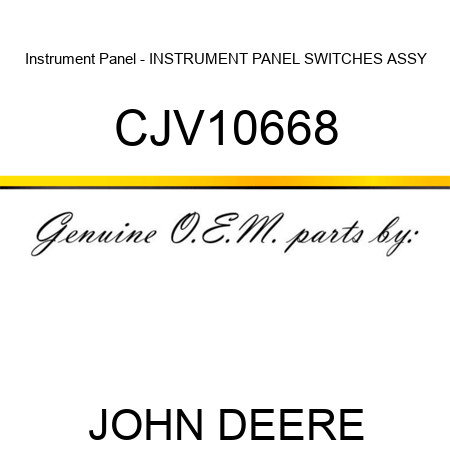 Instrument Panel - INSTRUMENT PANEL, SWITCHES, ASSY CJV10668