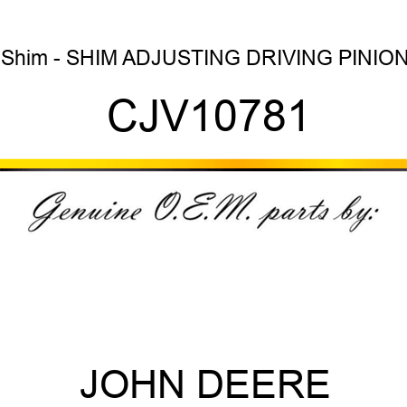 Shim - SHIM, ADJUSTING, DRIVING PINION CJV10781