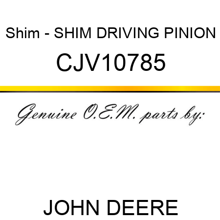 Shim - SHIM, DRIVING PINION CJV10785