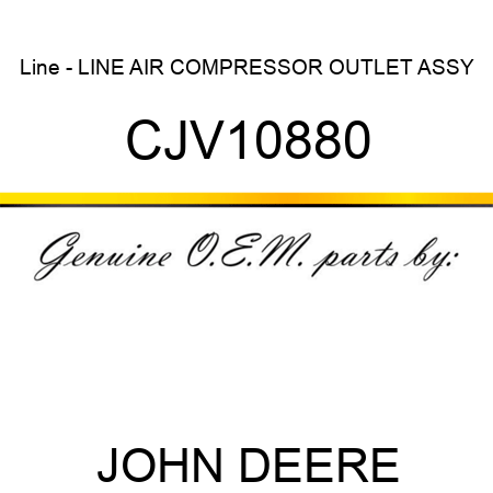 Line - LINE, AIR COMPRESSOR, OUTLET, ASSY CJV10880