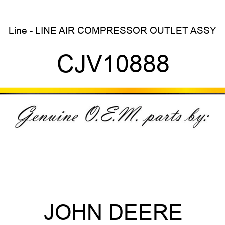 Line - LINE, AIR COMPRESSOR, OUTLET, ASSY CJV10888