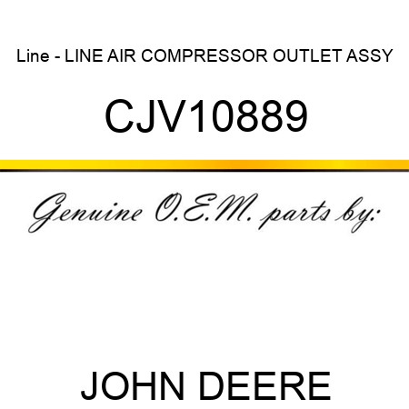 Line - LINE, AIR COMPRESSOR, OUTLET, ASSY CJV10889