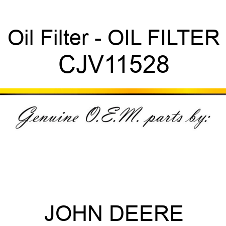 Oil Filter - OIL FILTER CJV11528