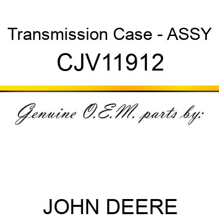 Transmission Case - ASSY CJV11912