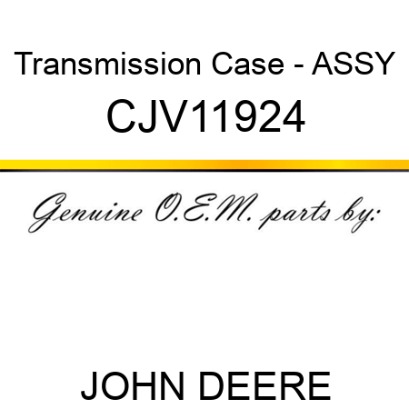 Transmission Case - ASSY CJV11924