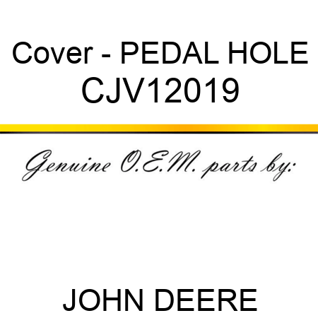 Cover - PEDAL HOLE CJV12019