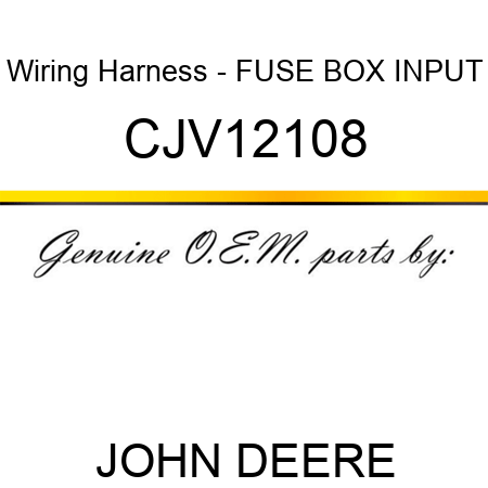 Wiring Harness - FUSE BOX ,INPUT CJV12108
