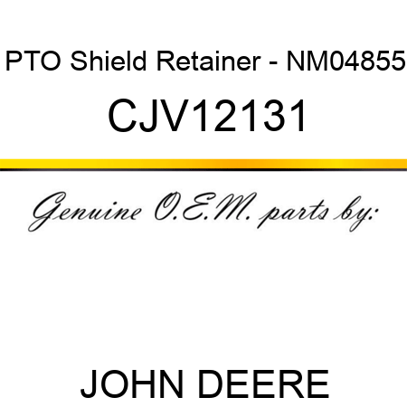 PTO Shield Retainer - NM04855 CJV12131