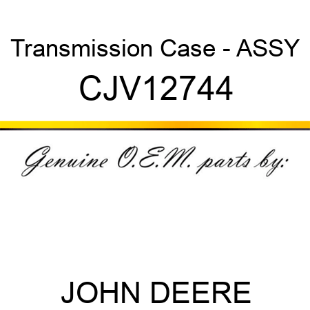 Transmission Case - ASSY CJV12744