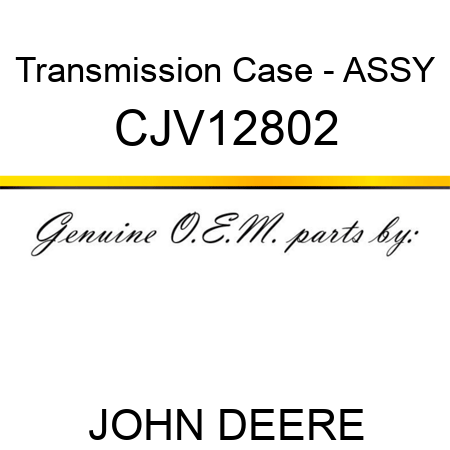 Transmission Case - ASSY CJV12802