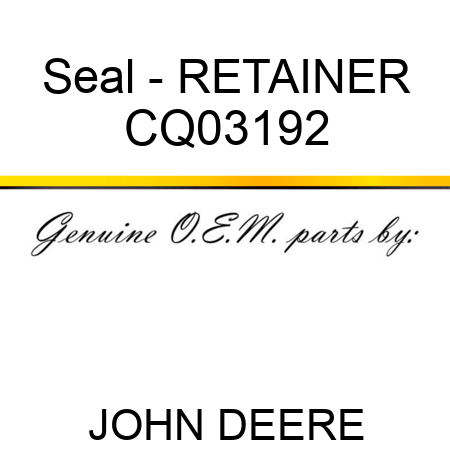 Seal - RETAINER CQ03192