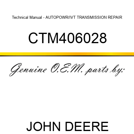 Technical Manual - AUTOPOWR/IVT TRANSMISSION REPAIR CTM406028