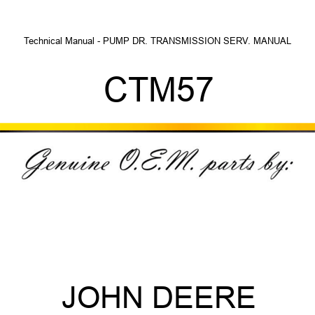 Technical Manual - PUMP DR. TRANSMISSION SERV. MANUAL CTM57