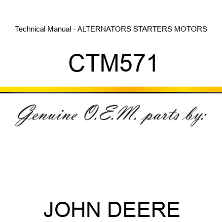 Technical Manual - ALTERNATORS, STARTERS MOTORS CTM571
