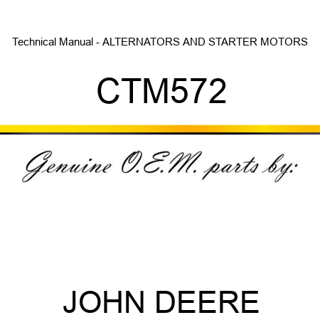 Technical Manual - ALTERNATORS AND STARTER MOTORS CTM572