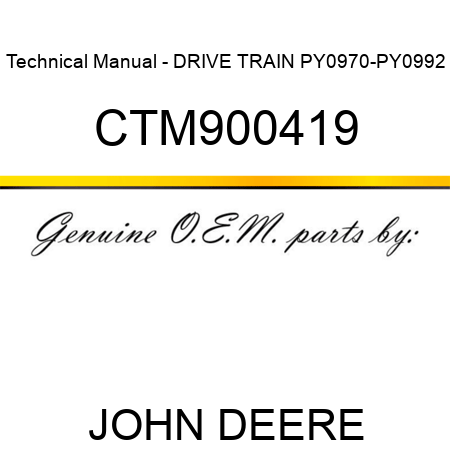 Technical Manual - DRIVE TRAIN PY0970-PY0992 CTM900419