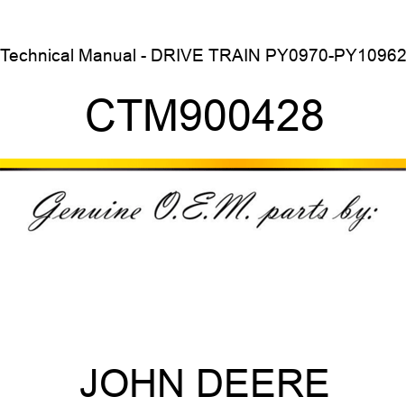 Technical Manual - DRIVE TRAIN PY0970-PY10962 CTM900428