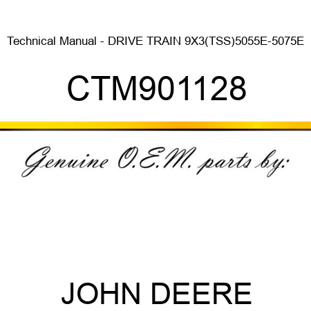Technical Manual - DRIVE TRAIN 9X3(TSS)5055E-5075E CTM901128