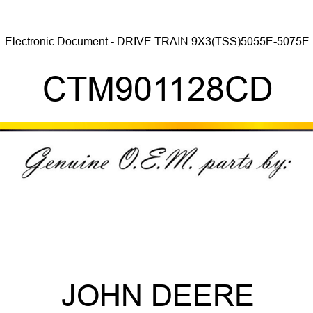 Electronic Document - DRIVE TRAIN 9X3(TSS)5055E-5075E CTM901128CD