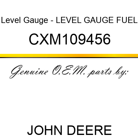Level Gauge - LEVEL GAUGE, FUEL CXM109456