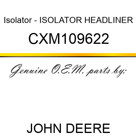 Isolator - ISOLATOR, HEADLINER CXM109622