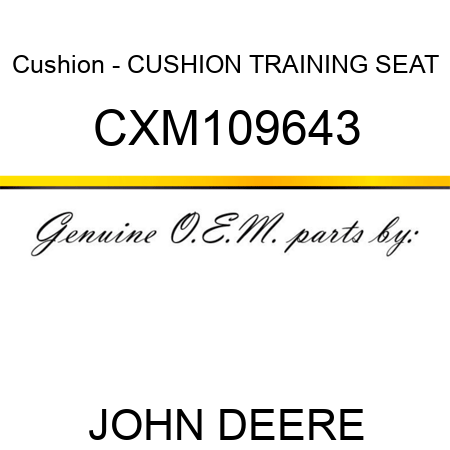 Cushion - CUSHION, TRAINING SEAT CXM109643