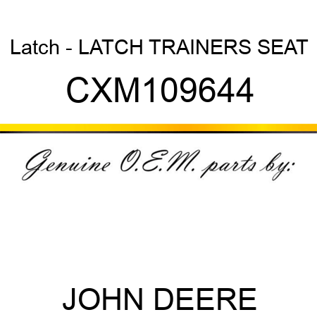 Latch - LATCH, TRAINERS SEAT CXM109644