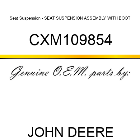 Seat Suspension - SEAT SUSPENSION, ASSEMBLY WITH BOOT CXM109854