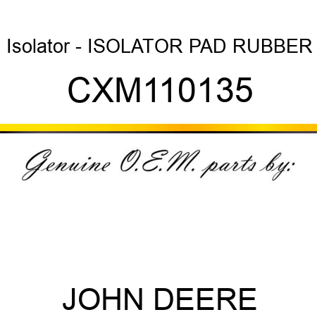 Isolator - ISOLATOR, PAD, RUBBER CXM110135