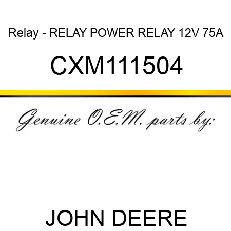 Relay - RELAY, POWER RELAY 12V, 75A CXM111504