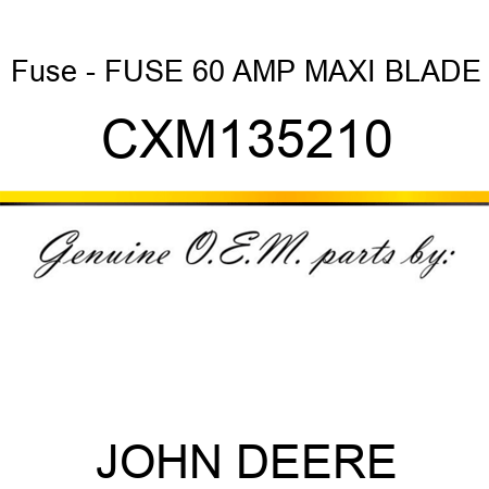Fuse - FUSE, 60 AMP MAXI BLADE CXM135210