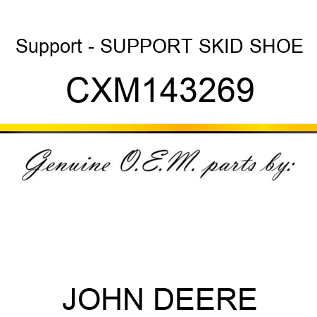 Support - SUPPORT, SKID SHOE CXM143269