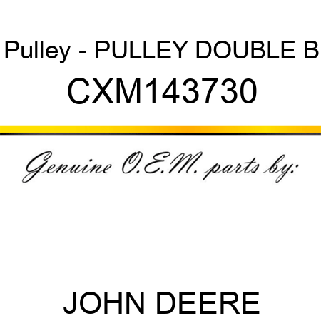 Pulley - PULLEY, DOUBLE B CXM143730