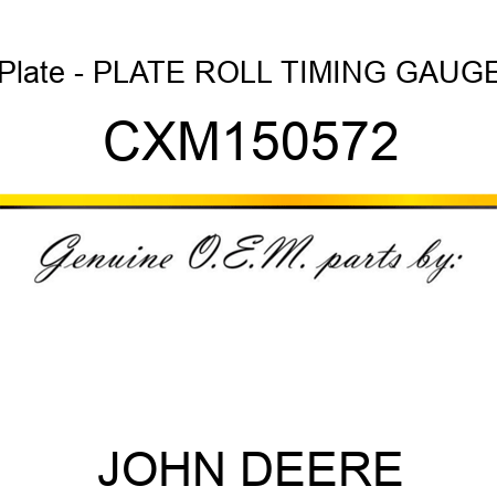 Plate - PLATE, ROLL TIMING GAUGE CXM150572
