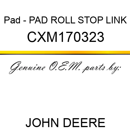 Pad - PAD, ROLL STOP LINK CXM170323