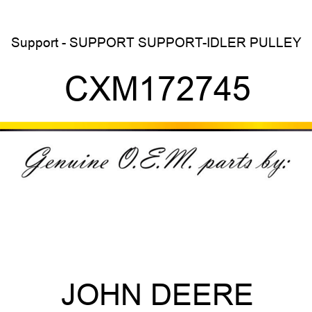 Support - SUPPORT, SUPPORT-IDLER PULLEY CXM172745
