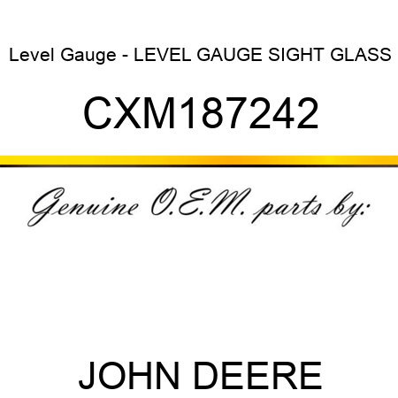Level Gauge - LEVEL GAUGE, SIGHT GLASS CXM187242