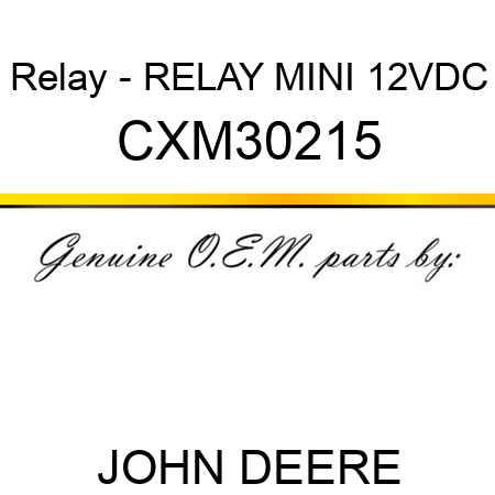 Relay - RELAY, MINI, 12VDC CXM30215